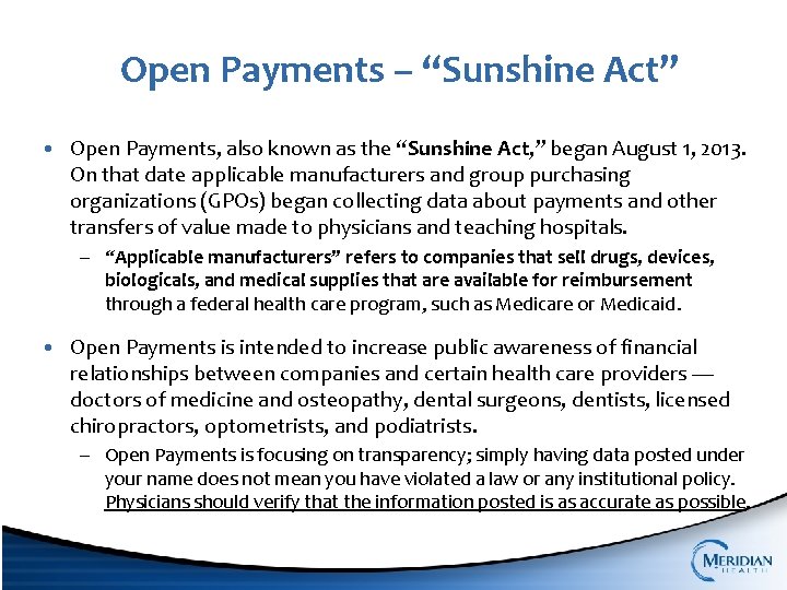 Open Payments – “Sunshine Act” • Open Payments, also known as the “Sunshine Act,