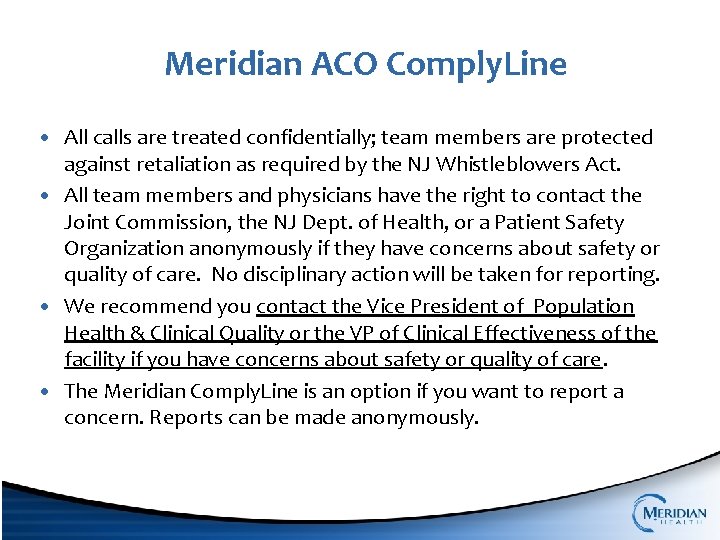 Meridian ACO Comply. Line • All calls are treated confidentially; team members are protected