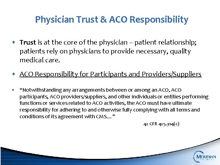 Physician Trust & ACO Responsibility • Trust is at the core of the physician