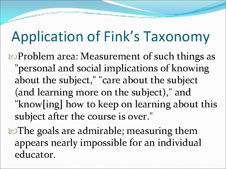 Application of Fink’s Taxonomy Problem area: Measurement of such things as "personal and social