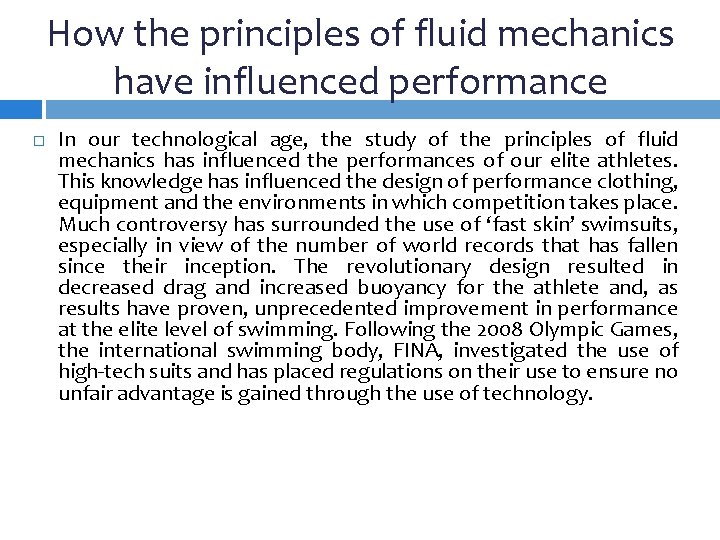 How the principles of fluid mechanics have influenced performance In our technological age, the