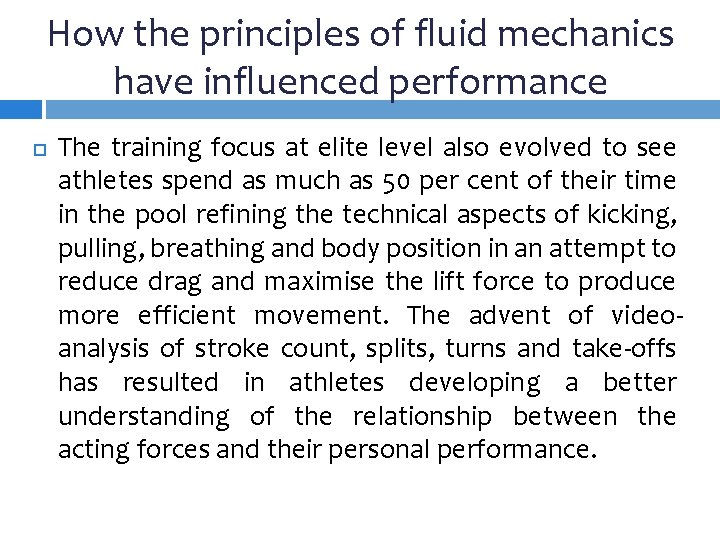 How the principles of fluid mechanics have influenced performance The training focus at elite