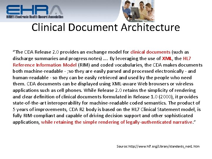 Clinical Document Architecture “The CDA Release 2. 0 provides an exchange model for clinical