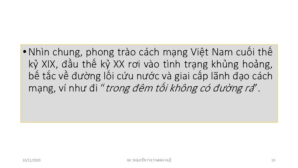  • Nhìn chung, phong trào cách mạng Việt Nam cuối thế kỷ XIX,