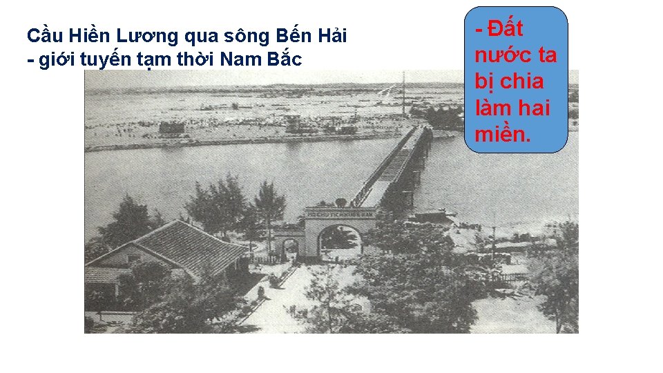 Cầu Hiền Lương qua sông Bến Hải - giới tuyến tạm thời Nam Bắc