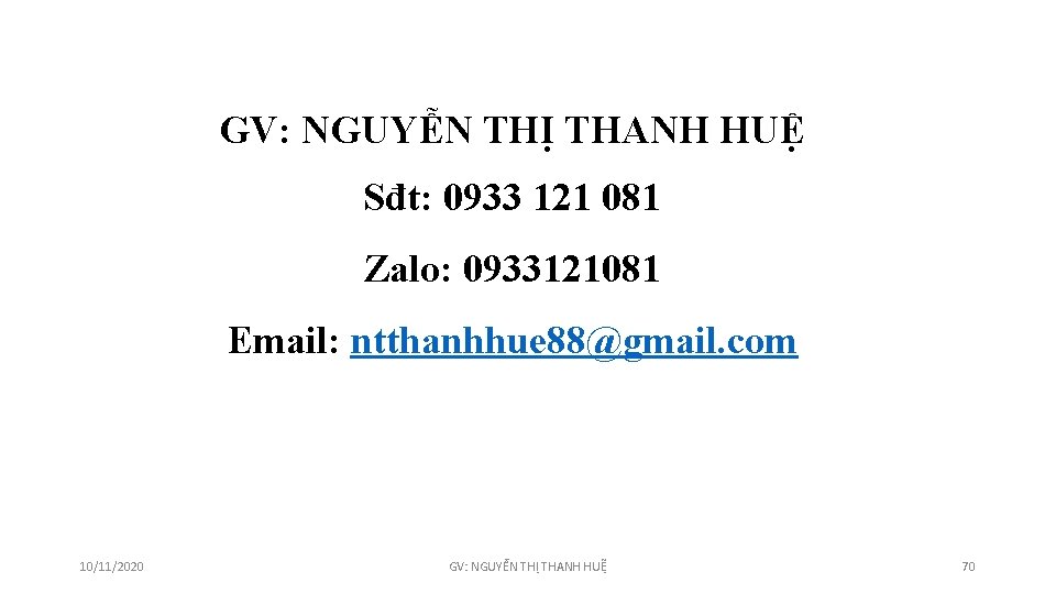 GV: NGUYỄN THỊ THANH HUỆ Sđt: 0933 121 081 Zalo: 0933121081 Email: ntthanhhue 88@gmail.