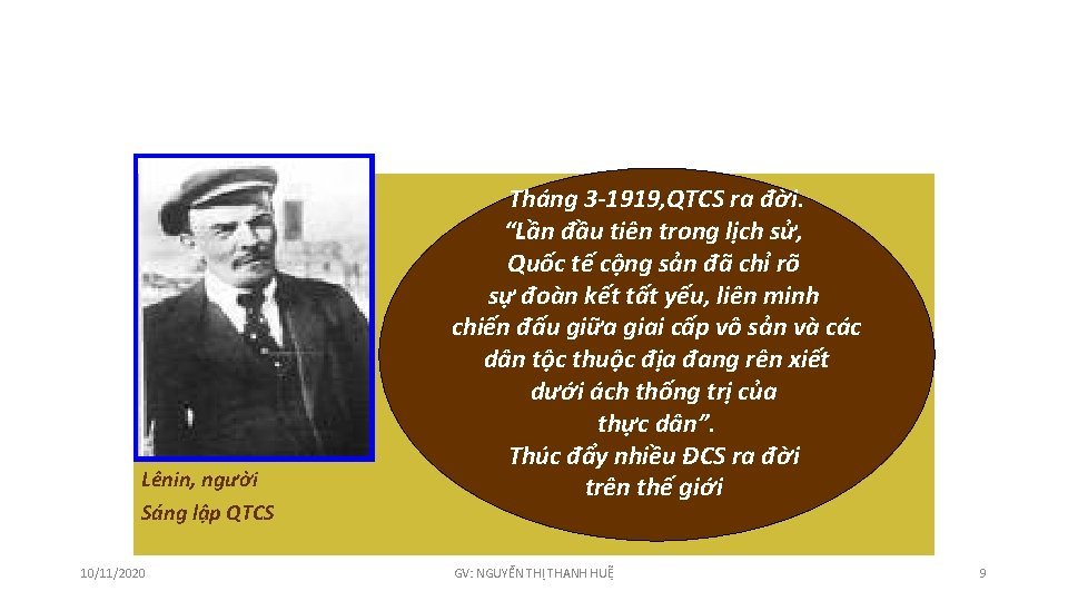 Lênin, người Sáng lập QTCS 10/11/2020 Tháng 3 -1919, QTCS ra đời. “Lần đầu