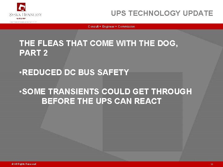 UPS TECHNOLOGY UPDATE Consult + Engineer + Commission THE FLEAS THAT COME WITH THE