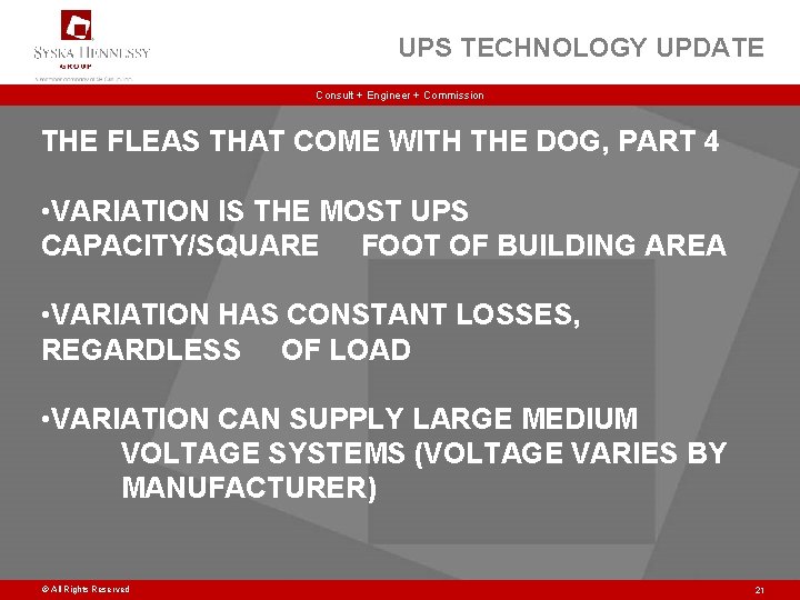 UPS TECHNOLOGY UPDATE Consult + Engineer + Commission THE FLEAS THAT COME WITH THE