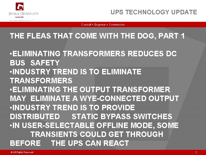 UPS TECHNOLOGY UPDATE Consult + Engineer + Commission THE FLEAS THAT COME WITH THE