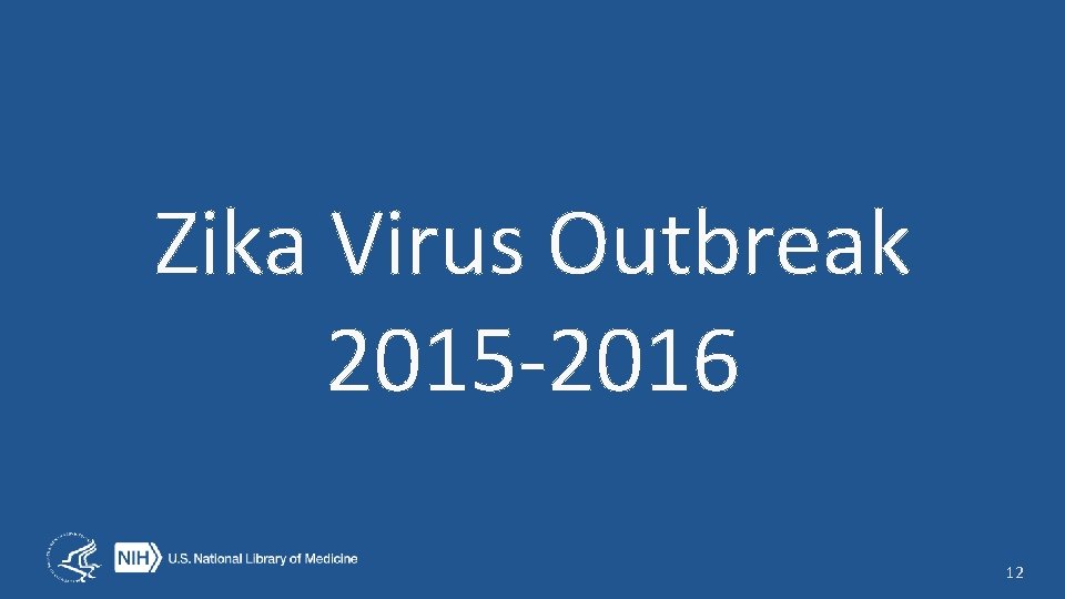 Zika Virus Outbreak 2015 -2016 12 