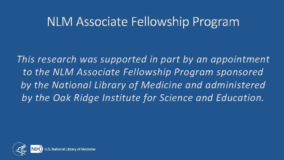 NLM Associate Fellowship Program This research was supported in part by an appointment to