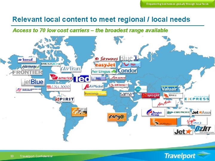 Empowering businesses globally through local focus Relevant local content to meet regional / local