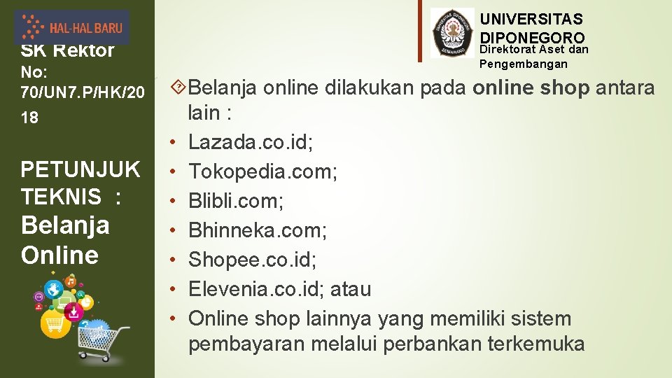 SK Rektor No: 70/UN 7. P/HK/20 18 PETUNJUK TEKNIS : Belanja Online UNIVERSITAS DIPONEGORO