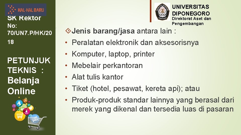 UNIVERSITAS DIPONEGORO SK Rektor Direktorat Aset dan Pengembangan No: 70/UN 7. P/HK/20 Jenis barang/jasa