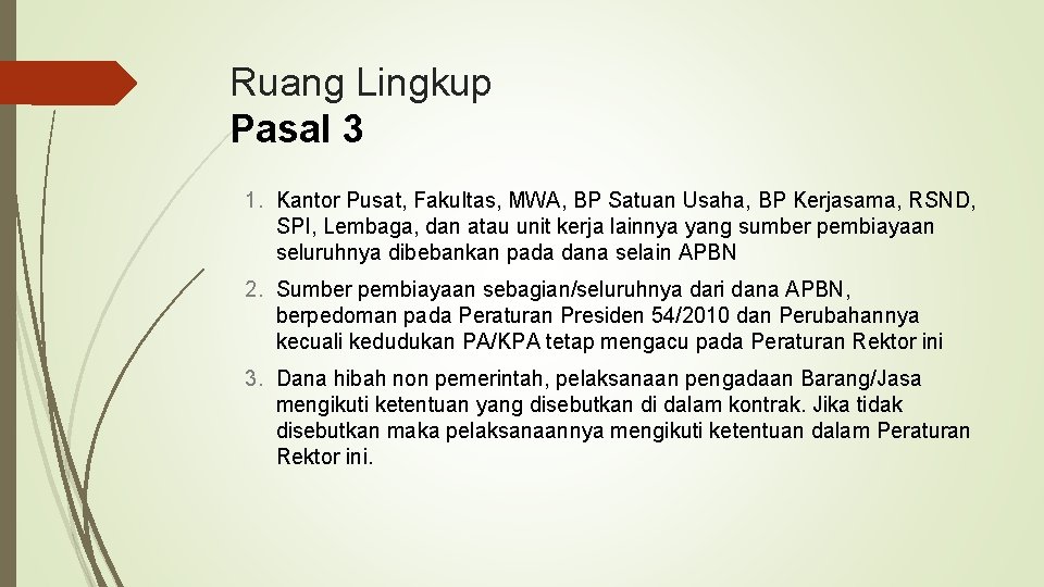 Ruang Lingkup Pasal 3 1. Kantor Pusat, Fakultas, MWA, BP Satuan Usaha, BP Kerjasama,