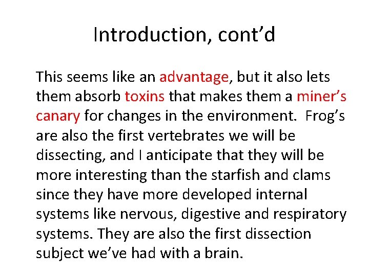 Introduction, cont’d This seems like an advantage, but it also lets them absorb toxins
