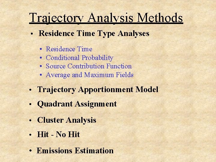 Trajectory Analysis Methods • Residence Time Type Analyses • • Residence Time Conditional Probability