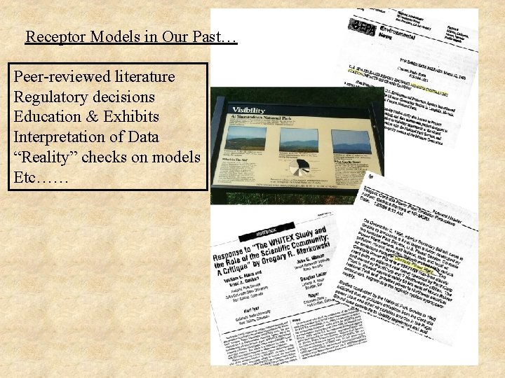 Receptor Models in Our Past… Peer-reviewed literature Regulatory decisions Education & Exhibits Interpretation of