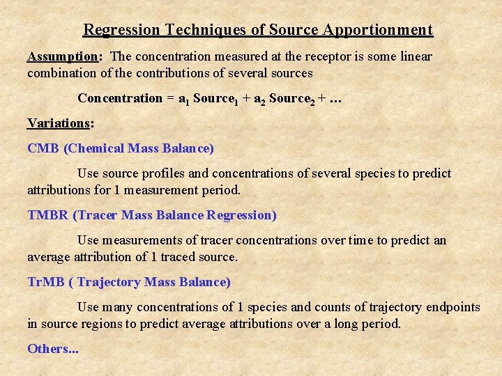 Regression Techniques of Source Apportionment Assumption: The concentration measured at the receptor is some