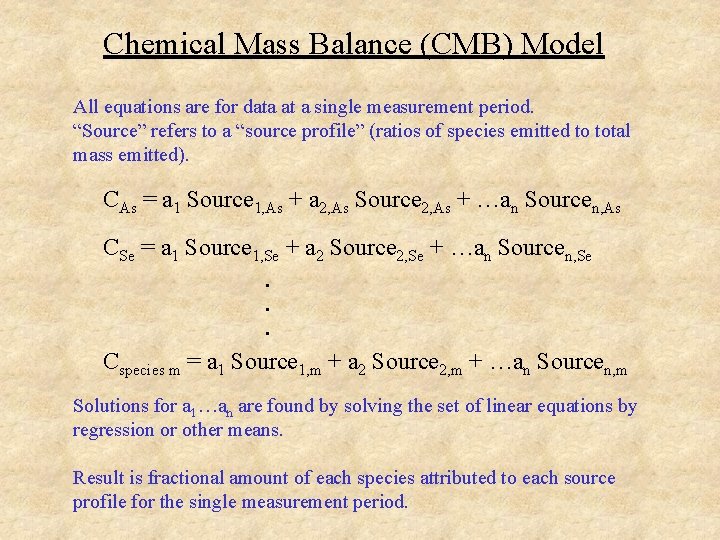 Chemical Mass Balance (CMB) Model All equations are for data at a single measurement