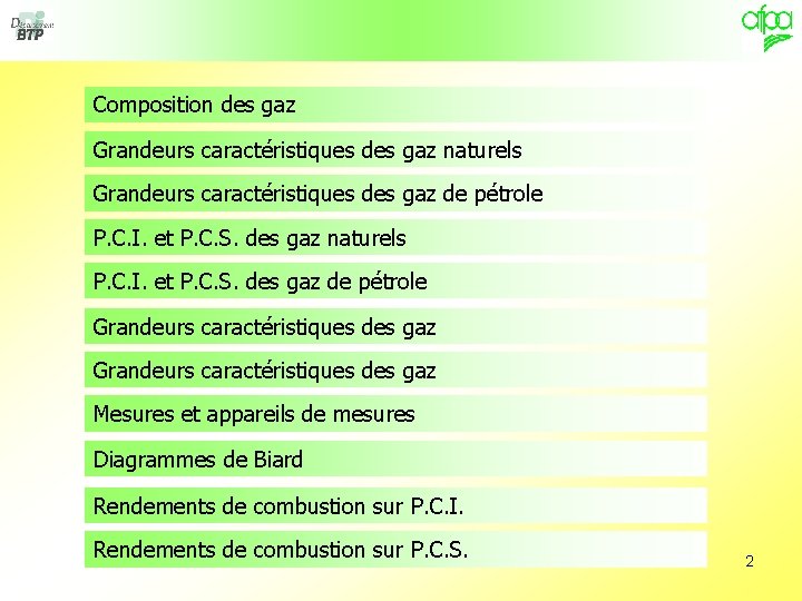Composition des gaz Grandeurs caractéristiques des gaz naturels Grandeurs caractéristiques des gaz de pétrole
