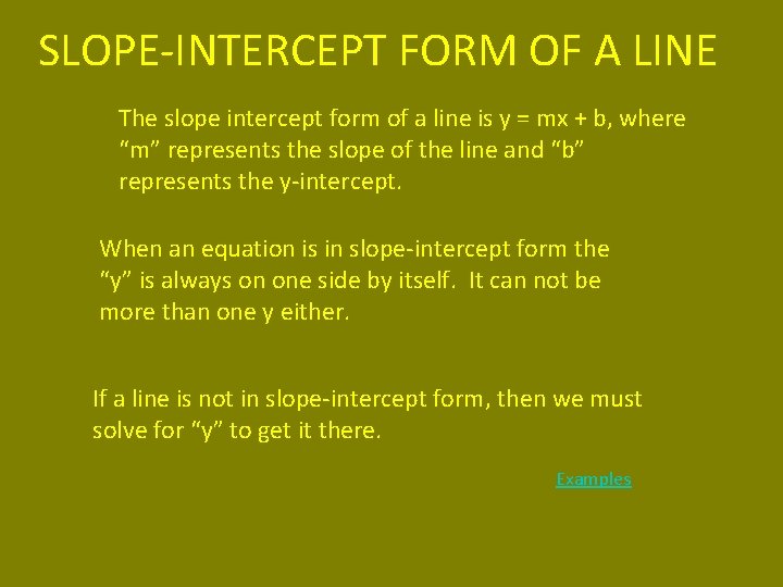 SLOPE-INTERCEPT FORM OF A LINE The slope intercept form of a line is y SLOPE-INTERCEPT FORM OF A LINE The slope intercept form of a line is y
