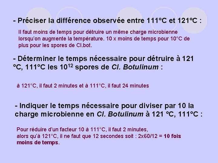 - Préciser la différence observée entre 111°C et 121°C : Il faut moins de