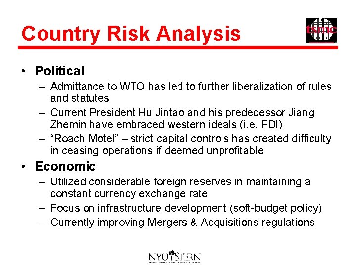 Country Risk Analysis • Political – Admittance to WTO has led to further liberalization