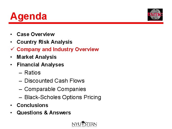 Agenda • • ü • • Case Overview Country Risk Analysis Company and Industry