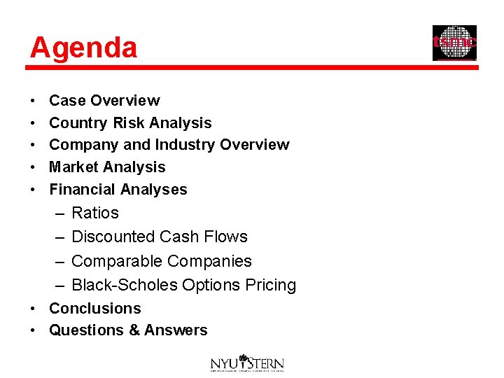 Agenda • • • Case Overview Country Risk Analysis Company and Industry Overview Market