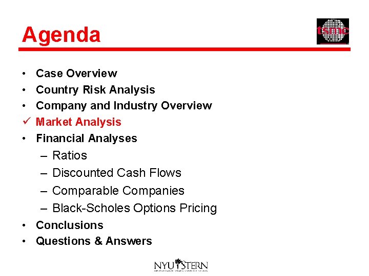 Agenda • • • ü • Case Overview Country Risk Analysis Company and Industry