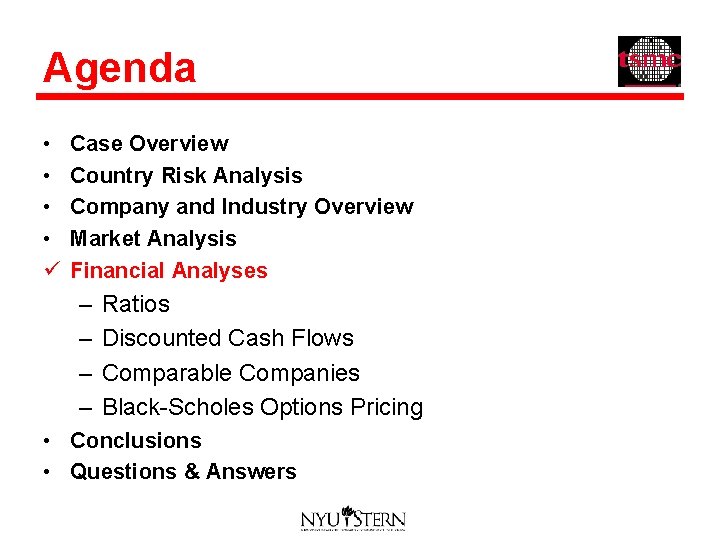 Agenda • • ü Case Overview Country Risk Analysis Company and Industry Overview Market