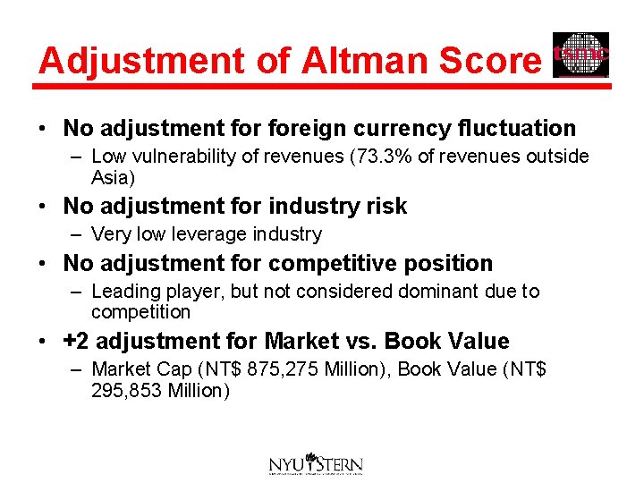 Adjustment of Altman Score • No adjustment foreign currency fluctuation – Low vulnerability of