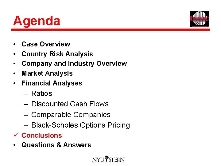 Agenda • • • Case Overview Country Risk Analysis Company and Industry Overview Market