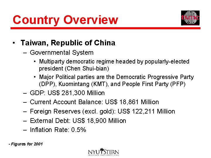 Country Overview • Taiwan, Republic of China – Governmental System • Multiparty democratic regime