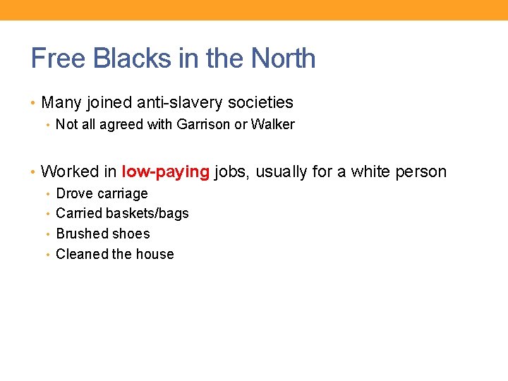 Free Blacks in the North • Many joined anti-slavery societies • Not all agreed