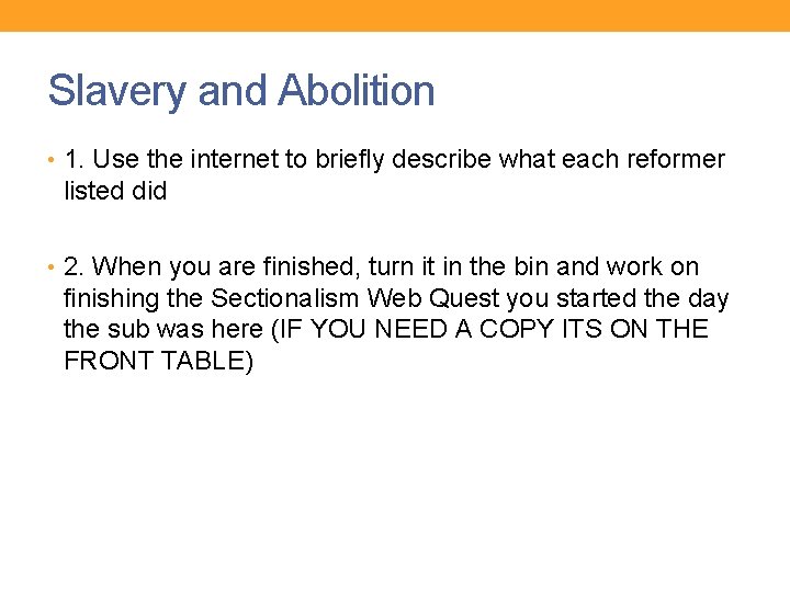 Slavery and Abolition • 1. Use the internet to briefly describe what each reformer