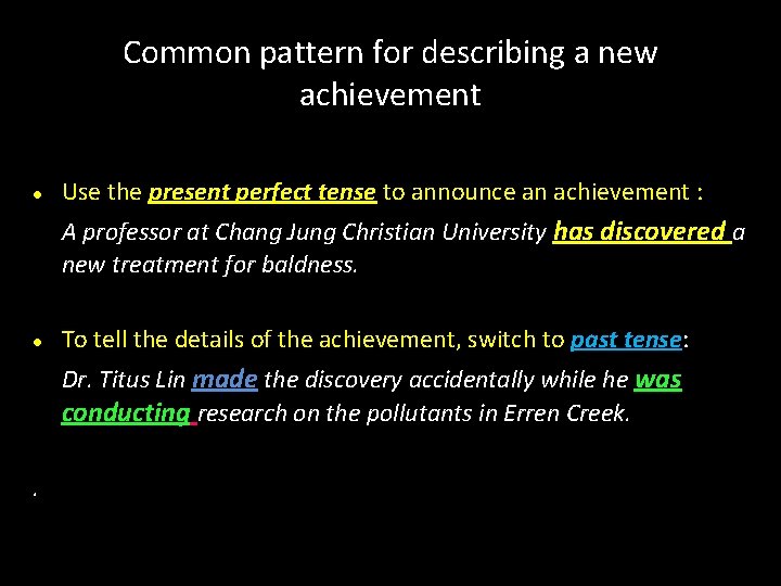 Common pattern for describing a new achievement l Use the present perfect tense to