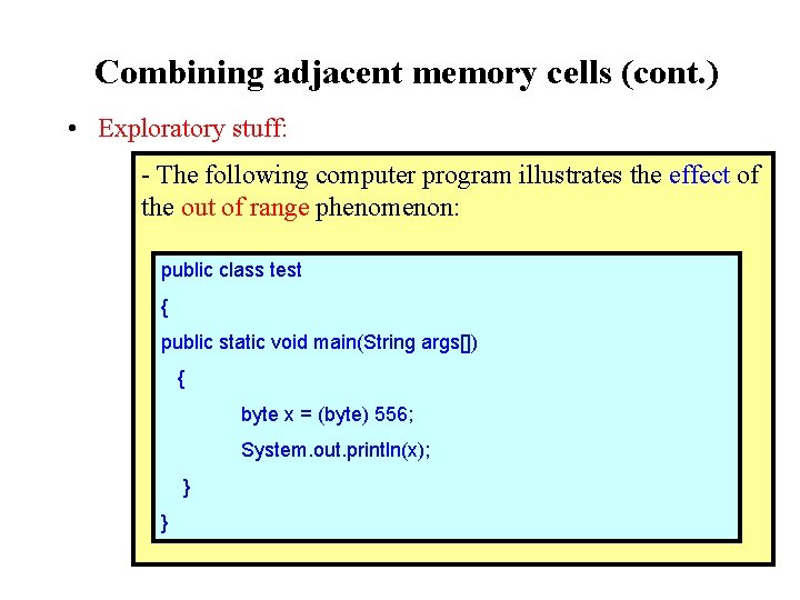 Combining adjacent memory cells (cont. ) • Exploratory stuff: - The following computer program