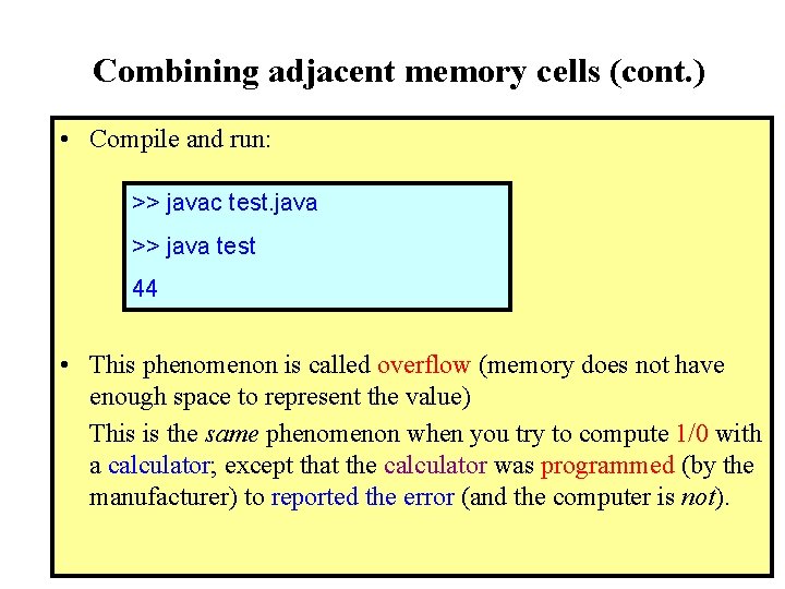 Combining adjacent memory cells (cont. ) • Compile and run: >> javac test. java