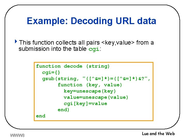 Example: Decoding URL data 4 This function collects all pairs <key, value> from a