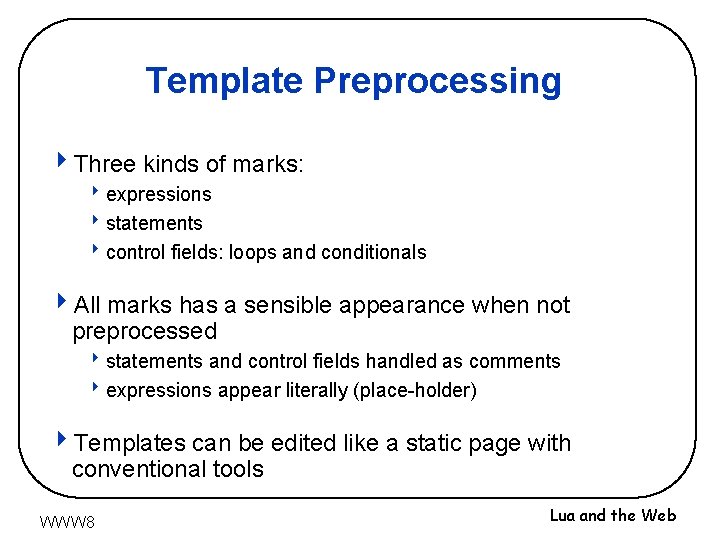 Template Preprocessing 4 Three kinds of marks: 8 expressions 8 statements 8 control fields: