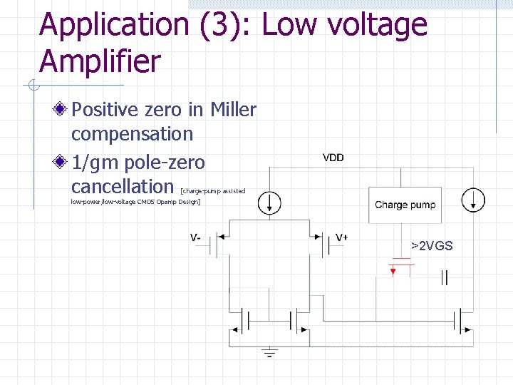 Application (3): Low voltage Amplifier Positive zero in Miller compensation 1/gm pole-zero cancellation [charge-pump