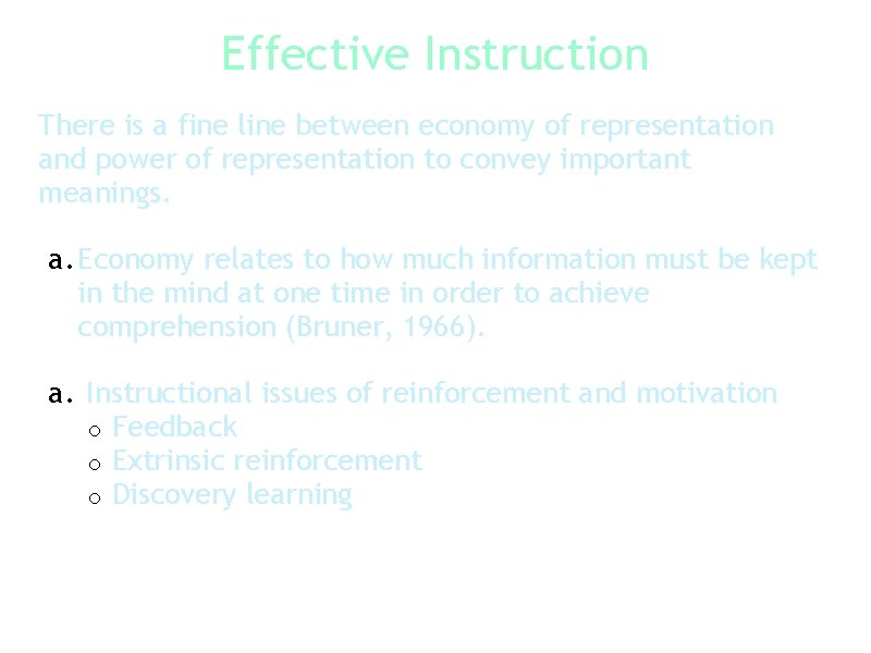 Effective Instruction There is a fine line between economy of representation and power of