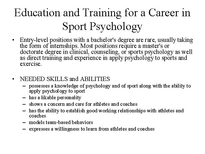 Education and Training for a Career in Sport Psychology • Entry-level positions with a