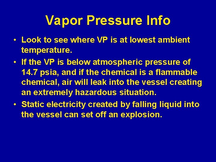 Vapor Pressure Info • Look to see where VP is at lowest ambient temperature.