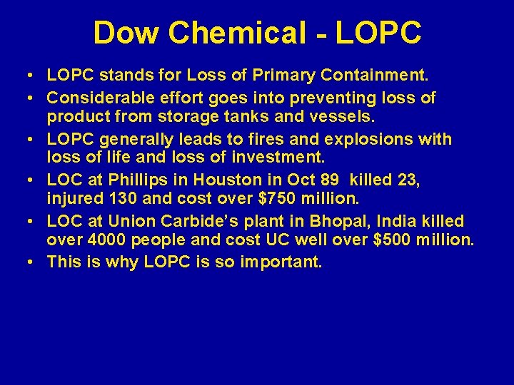 Dow Chemical - LOPC • LOPC stands for Loss of Primary Containment. • Considerable