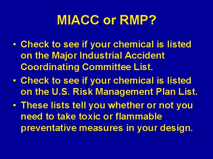 MIACC or RMP? • Check to see if your chemical is listed on the