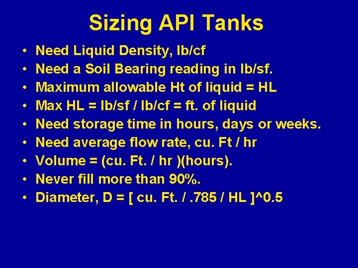Sizing API Tanks • • • Need Liquid Density, lb/cf Need a Soil Bearing